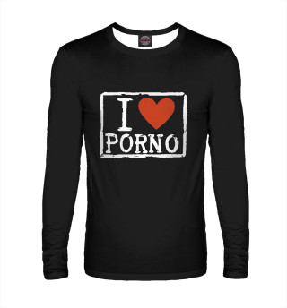  I love porno