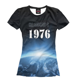 Женская футболка На Земле с 1976