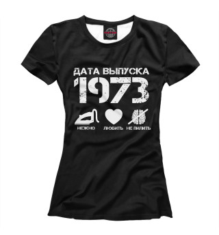 Женская футболка Дата выпуска 1973