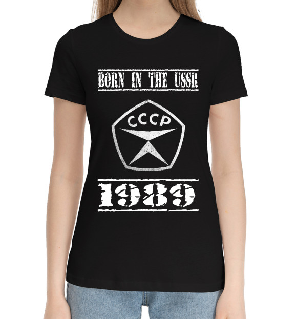 Женская хлопковая футболка с изображением Рожден в СССР 1989 цвета Черный
