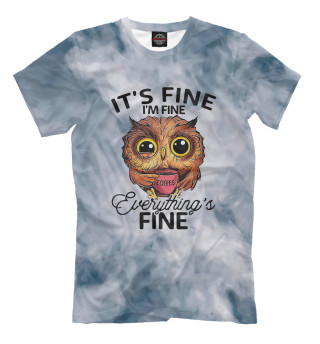 Мужская футболка It's Fine I'm Fine Everythi