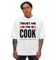 Мужская футболка оверсайз Trust me - I'm Cook
