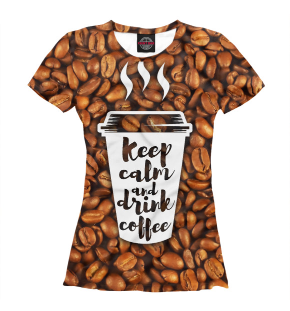Женская футболка с изображением Keep calm fnd drink coffee цвета Белый