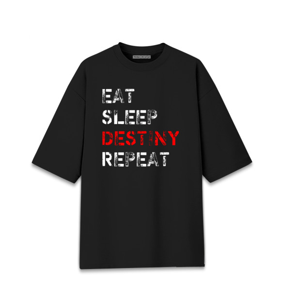 Женская футболка оверсайз с изображением Eat Sleep Destiny Repeat цвета Черный