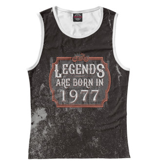 Майка для девочки Legends Are Born In 1977
