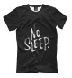 Мужская футболка No Sleep