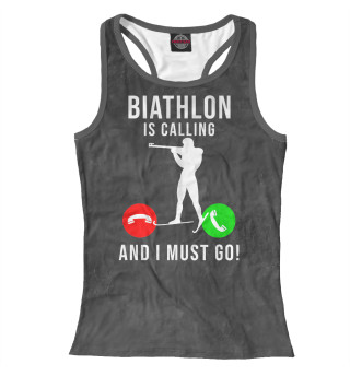 Женская майка-борцовка Biathlon Is Calling  And I