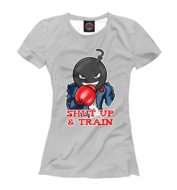 Женская футболка с изображением LilBomb Shut Up and Train цвета Белый