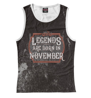 Майка для девочки Legends Are Born In November