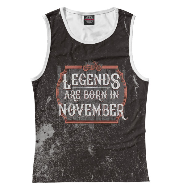 Майка для девочки с изображением Legends Are Born In November цвета Белый