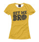 Женская футболка Set Me Bro