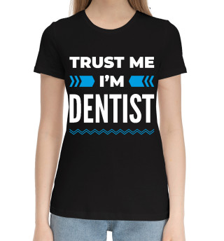 Хлопковая футболка для девочек Trust me I'm Dentist