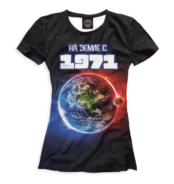 Женская футболка с изображением На Земле с 1971 цвета Белый