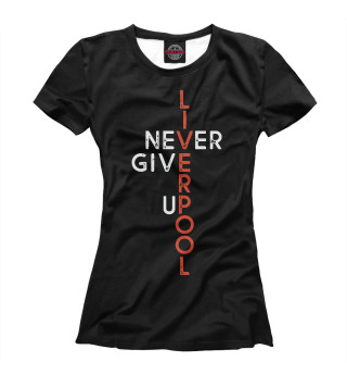 Женская футболка Never Give Up