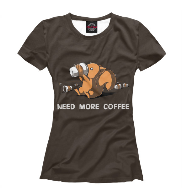 Женская футболка с изображением Нужно больше кофе цвета Белый