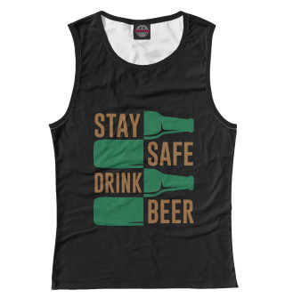 Майка для девочки Stay safe drink beer