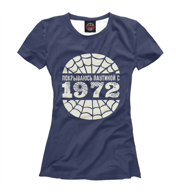 Женская футболка с изображением Покрываюсь паутиной с 1972 цвета Белый