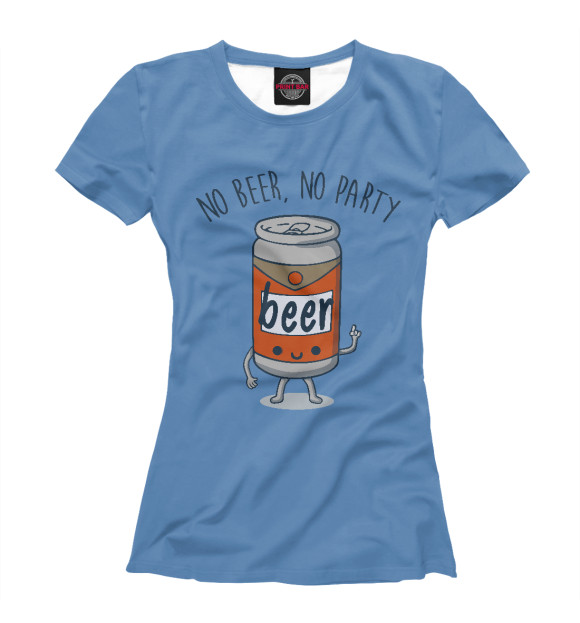 Женская футболка с изображением No Beer No Party цвета Белый