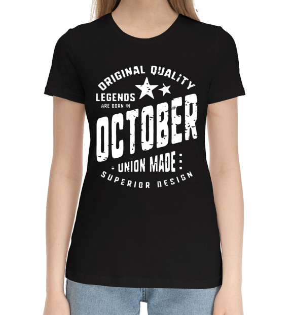 Женская хлопковая футболка с изображением Legends are rorn in October цвета Черный