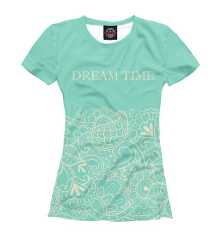 Женская футболка Dream Time