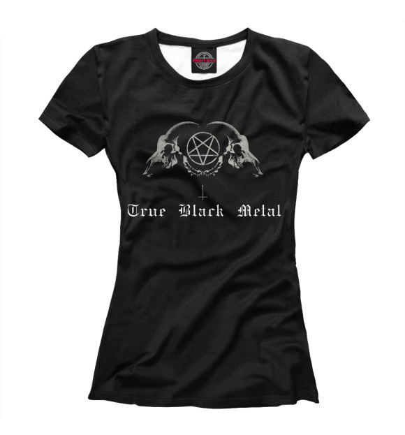 Женская футболка с изображением True black metal цвета Белый