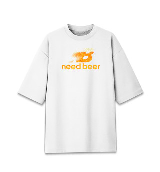 Женская футболка оверсайз Need Beer
