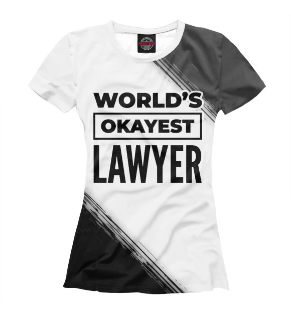 Женская футболка с изображением World's okayest Lawyer (полосы) цвета Белый