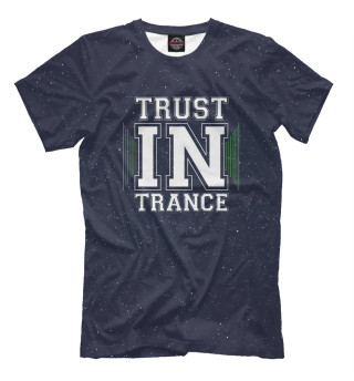 Мужская футболка Trust in trance