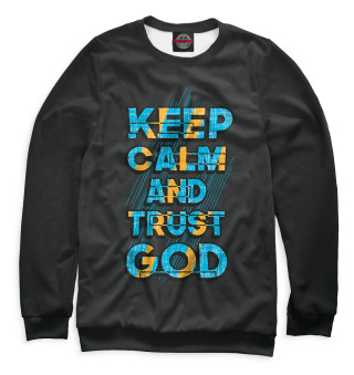 Свитшот для девочек Keep calm and trust god