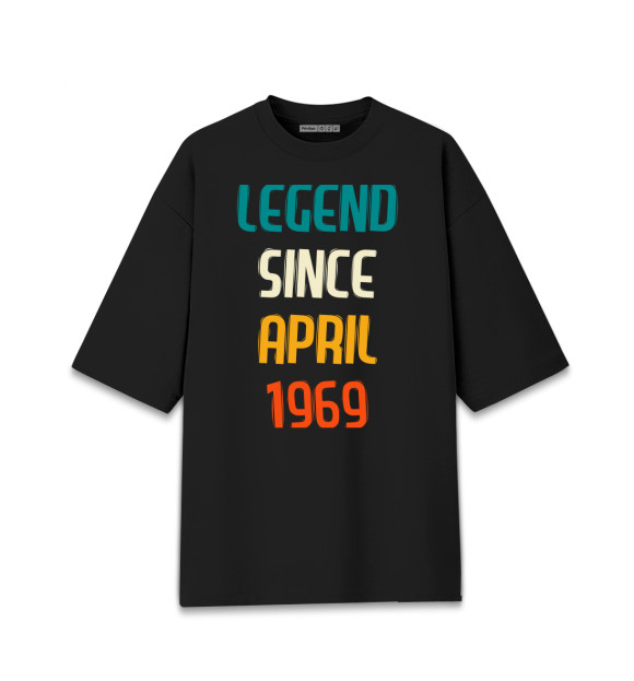 Женская футболка оверсайз с изображением Legend Since April 1969 цвета Черный