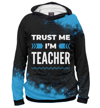 Мужское худи Trust me I'm Teacher