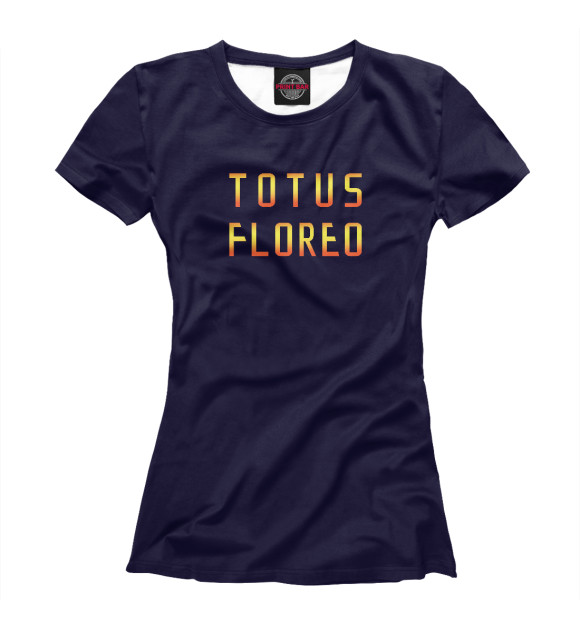 Женская футболка с изображением Totus Floreo цвета Белый
