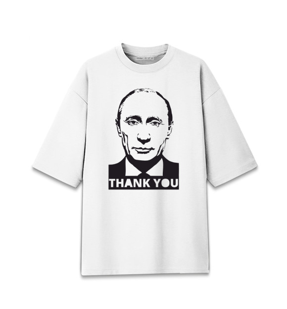Мужская футболка оверсайз с изображением Putin - Thank You цвета Белый