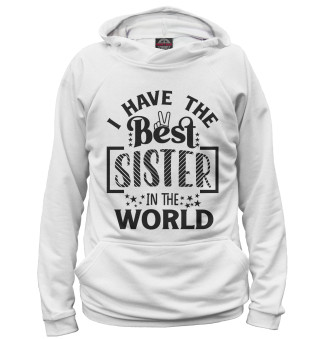 Худи для мальчика I have the best sister in the world