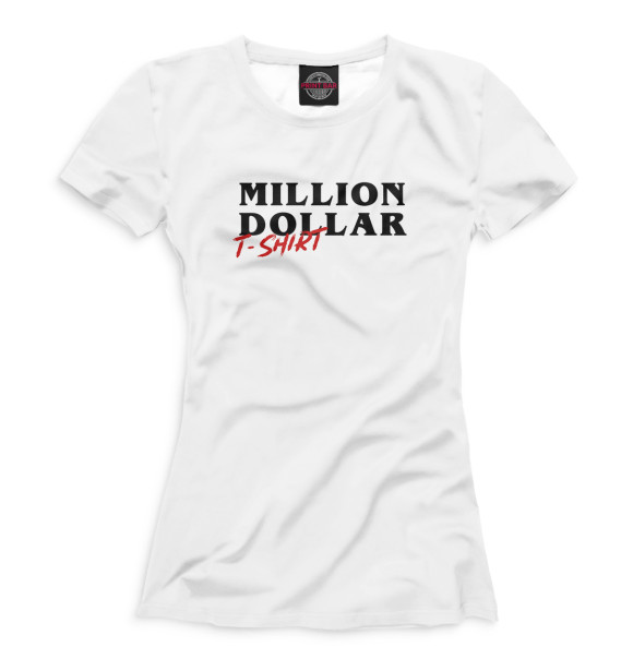 Женская футболка с изображением Million dollar цвета Белый