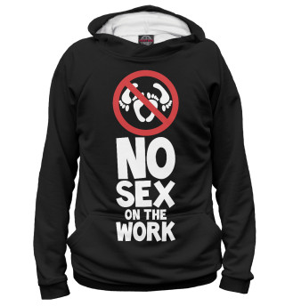 Худи для девочки No sex on the work