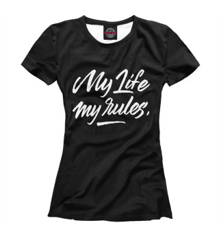 Женская футболка My Life My Rules Motivation