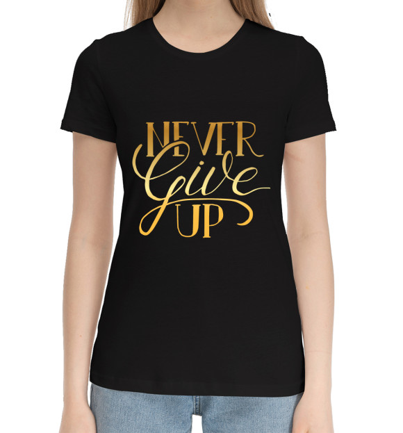 Женская хлопковая футболка с изображением Never give Up цвета Черный
