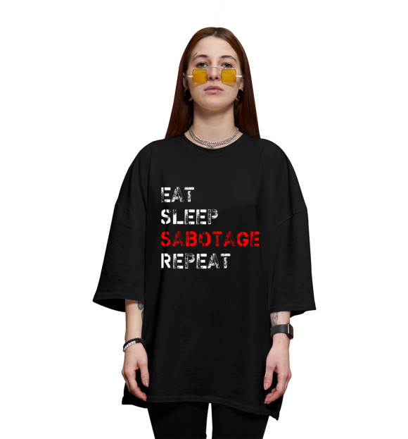 Женская футболка оверсайз с изображением Eat Sleep Sabotage Repeat цвета Черный