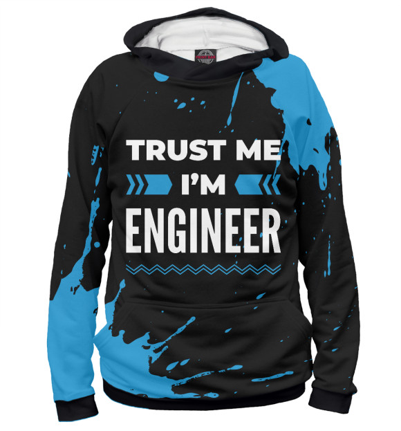 Женское худи с изображением Trust me I'm Engineer (синий) цвета Белый