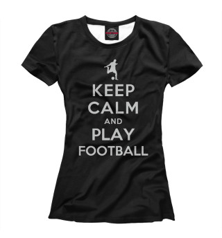 Женская футболка Play Football