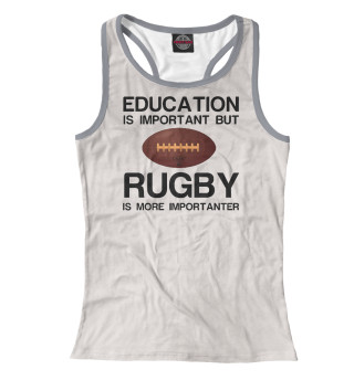 Женская майка-борцовка Education and rugby