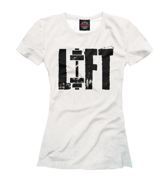 Женская футболка с изображением LIFT GYM AND WORKOUT цвета Белый