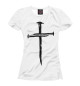 Женская футболка Крест из гвоздей