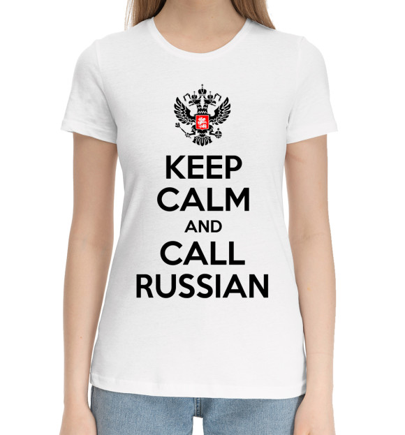 Женская хлопковая футболка с изображением Будь спок и зови русских цвета Белый