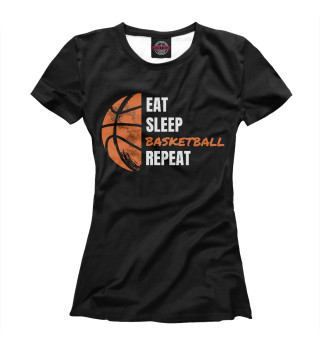 Женская футболка Еда, сон, баскетбол